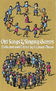 Old Songs and Singing Games - Chase, Richard, Professor (Editor)