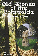 Old Stones of the Cotswolds and Forest of Dean: A Survey of Megaliths and Mark Stones Past and Present