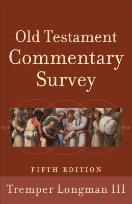 Old Testament Commentary Survey - Longman Tremper III