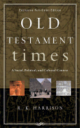 Old Testament Times: A Social, Political, and Cultural Context