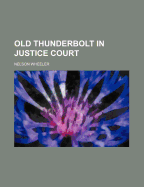 Old Thunderbolt in Justice Court