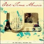 Old Time Music: On the Air, Vol. 2 - Various Artists