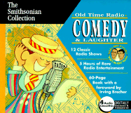 Old Time Radio Comedy & Laughter - Smithsonian Collection, and Brecher, Irving (Foreword by)