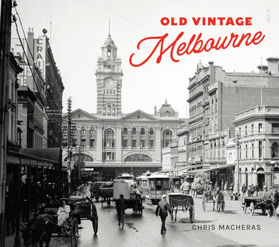 Old Vintage Melbourne - Macheras, Chris