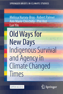 Old Ways for New Days: Indigenous Survival and Agency in Climate Changed Times