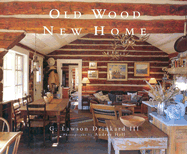 Old Wood/New Home - Drinkard, Lawson, and Drinkard, G Lawson, III, and Hall, Audrey (Photographer)