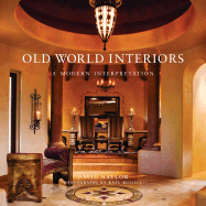 Old World Interiors: A Modern Interpretation - David, Naylor, and Russell, Kate (Photographer)