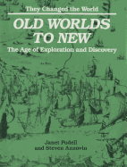 Old Worlds to New: The Age of Exploration and Discovery