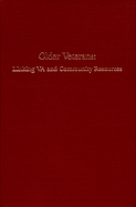 Older Veterans: Linking Va and Community Resources - Wetle, Terrie, Dr. (Editor), and Rowe, John (Editor)