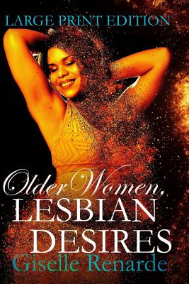 Older Women, Lesbian Desires: Large Print Edition - Renarde, Giselle
