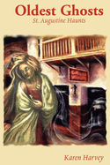 Oldest Ghosts: St. Augustine Haunts