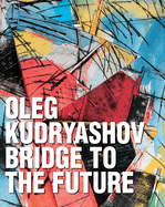 Oleg Kudryashov Bridge to the Future