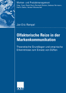 Olfaktorische Reize in Der Markenkommunikation: Theoretische Grundlagen Und Empirische Erkenntnis Zum Einsatz Von D?ften