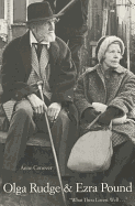 Olga Rudge and Ezra Pound: What Thou Lovest Well--