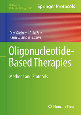 Oligonucleotide-Based Therapies: Methods and Protocols - Gissberg, Olof (Editor), and Zain, Rula (Editor), and Lundin, Karin E. (Editor)