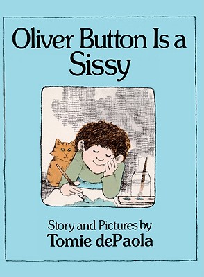 Oliver Button Is a Sissy - dePaola, Tomie