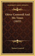 Oliver Cromwell and His Times (1822)