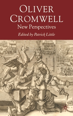 Oliver Cromwell: New Perspectives - Little, Patrick