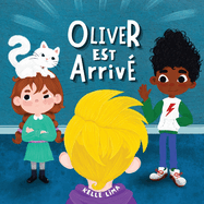 Oliver Est Arriv: Une histoire d'amiti et de jalousie