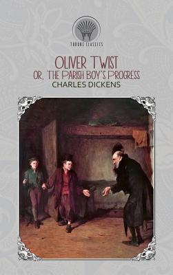 Oliver Twist; or, the Parish Boy's Progress - Dickens, Charles