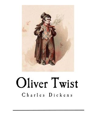 Oliver Twist: The Parish Boy's Progress - Dickens