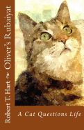 Oliver's Rubaiyat: A Cat Questions Life