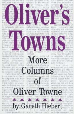 Oliver's Towns: More Columns of Oliver Towne - Hiebert, Gareth