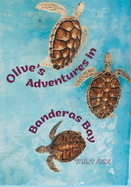 Olive's Adventures in Banderas Bay: The life journey of a sea turtle named Olive
