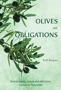 Olives and Obligations: Biblical stories, scripts and reflections: Genesis to Nehemiah