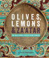 Olives, Lemons & Za'atar: The Best Middle Eastern Home Cooking