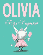 Olivia and the Fairy Princesses - Falconer, Ian