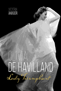 Olivia de Havilland: Lady Triumphant