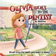 Olivia Goes To The Dentist: A Delightful Story to Ease Dental Visit Worries!