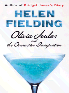 Olivia Joules and the Overactive Imagination - Fielding, Helen, Ms.