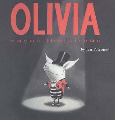 Olivia Saves The Circus - Falconer, Ian
