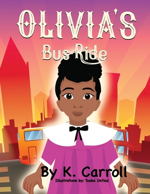 Olivia's Bus Ride - Carroll, K