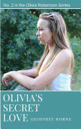 Olivia's Secret Love: (Olivia Robertson Series Book 2)