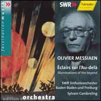 Olivier Messiaen: clairs sur l'Au-del - SWR Baden-Baden and Freiburg Symphony Orchestra; Sylvain Cambreling (conductor)