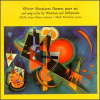 Olivier Messiaen: Poemes pour mi; Charles Wuorinen, Luigi Dallapiccola: Song Cycles - Mark Markham (piano); Phyllis Bryn-Julson (soprano)