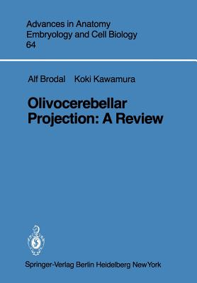 Olivocerebellar Projection: A Review - Brodal, A, and Kawamura, K