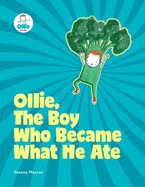 Ollie, The Boy Who Became What He Ate: Food Superhero Adventures good for babies, toddlers, young kids teaching about healthy foods, veggies, fruit - great for families wanting to help picky eaters.
