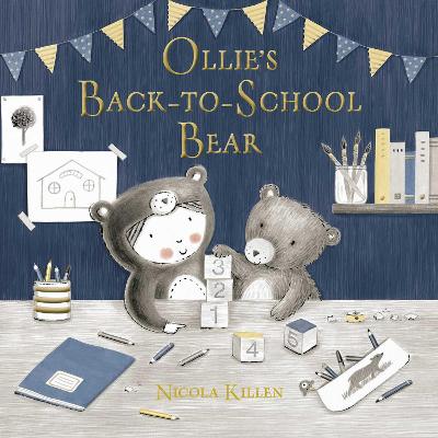 Ollie's Back-to-School Bear: Perfect for little ones starting preschool! - Killen, Nicola