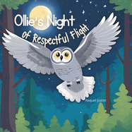Ollie's Night of Respectful Flight: Owl Childrens Books About Respect