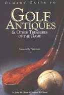 Olmans' Guide to Golf Antiques and Other Treasures of the Game: And Other Treasures of the Game