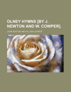 Olney Hymns [By J. Newton and W. Cowper].