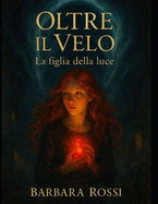 Oltre Il Velo: la figlia della luce