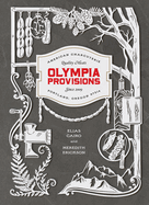 Olympia Provisions: Cured Meats and Tales from an American Charcuterie [A Cookbook]