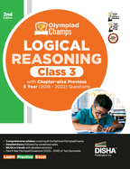 Olympiad Champs Logical Reasoning Class 3 with Chapter-wise Previous 5 Year (2018 - 2022) Questions 2nd Edition Complete Prep Guide with Theory, PYQs, Past & Practice Exercise