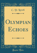 Olympian Echoes (Classic Reprint)