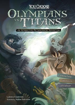 Olympians vs. Titans: An Interactive Mythological Adventure - Gunderson, Jessica, and Takvorian, Nadine (Cover design by)